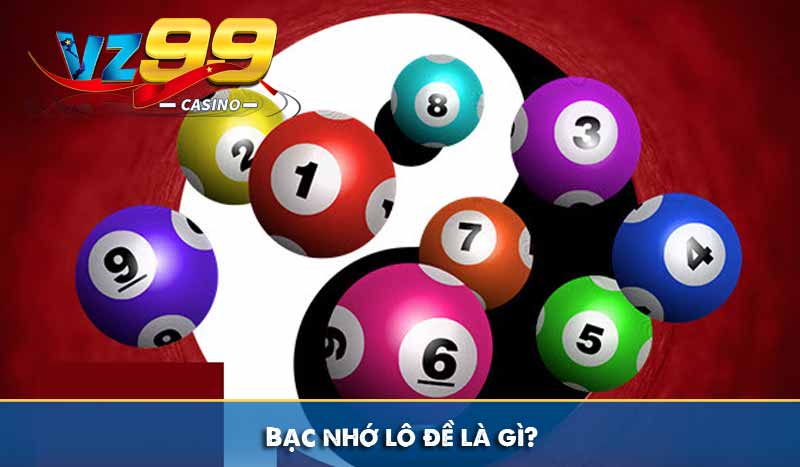 Bạc nhớ lô đề là gì?