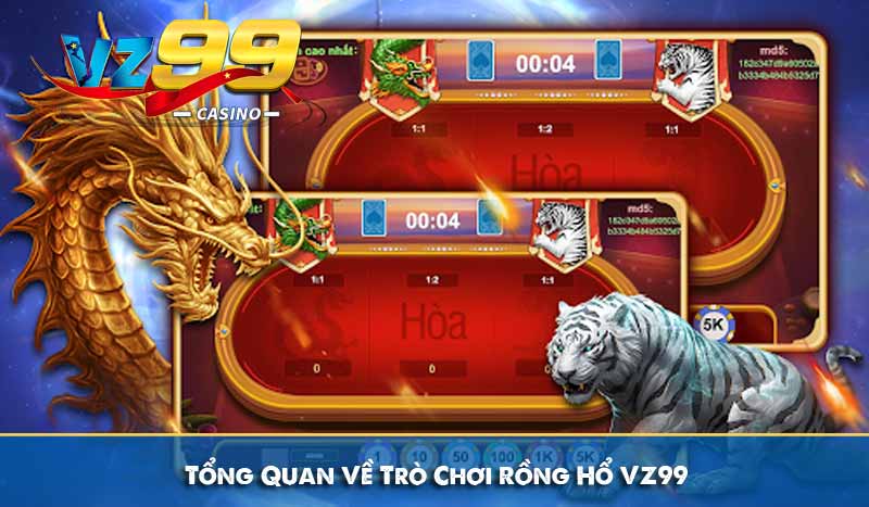 Rồng Hổ VZ99 - Trải Nghiệm Game Bài Đỉnh Cao 2025 8 Tổng Quan Về Trò Chơi Rồng Hổ VZ99