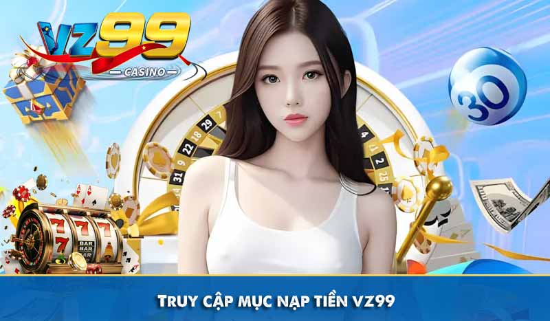 Truy cập mục nạp tiền vz99